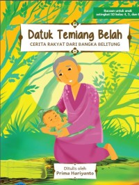 Image of Datuk Temiang Belah: Cerita Rakyat dari Bangka Belitung