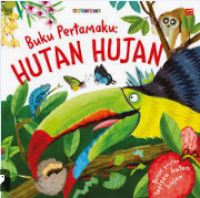 Image of Buku Pertamaku : Hutan Hujan