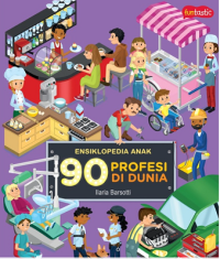 Image of Ensiklopedi Anak : 90 Profesi di Dunia