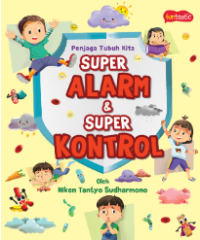 Image of Penjaga Tubuh Kita : Super Alarm dan Super Kontrol